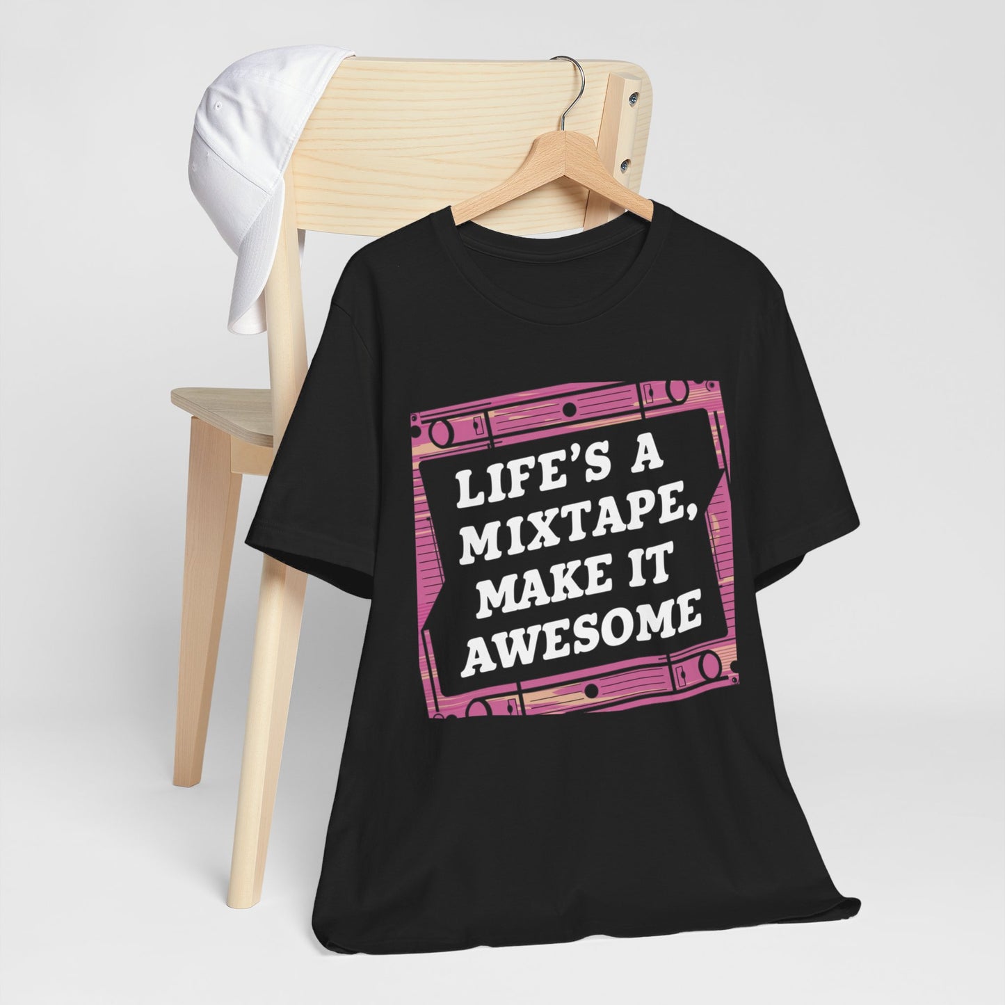 Life's a Mixtape Make it Awesome Tee