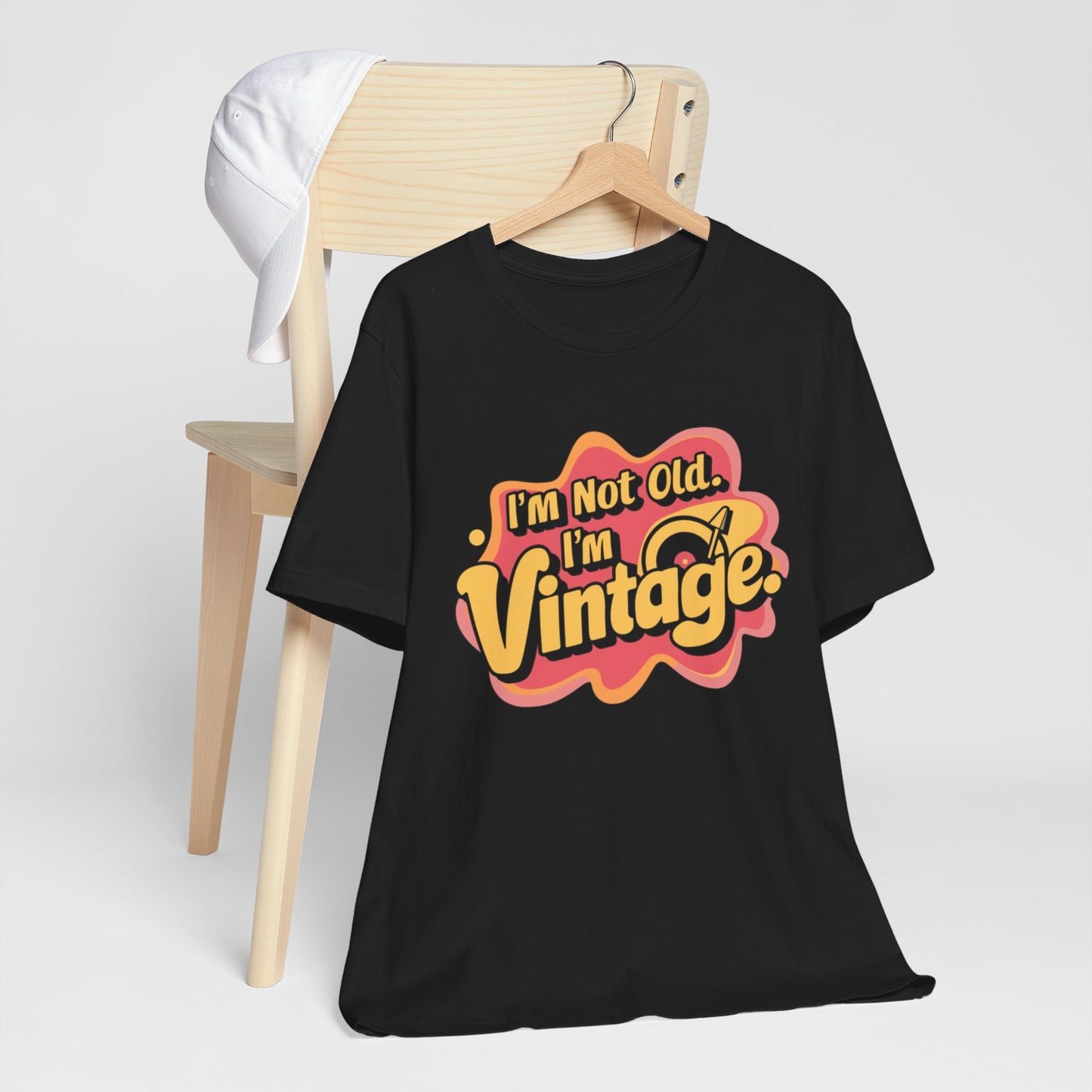 I'm Not Old, I'm Vintage Tee