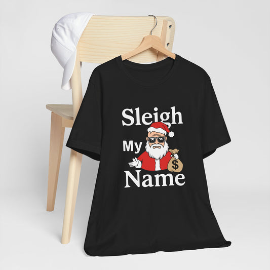 'Sleigh My Name' Christmas Tee