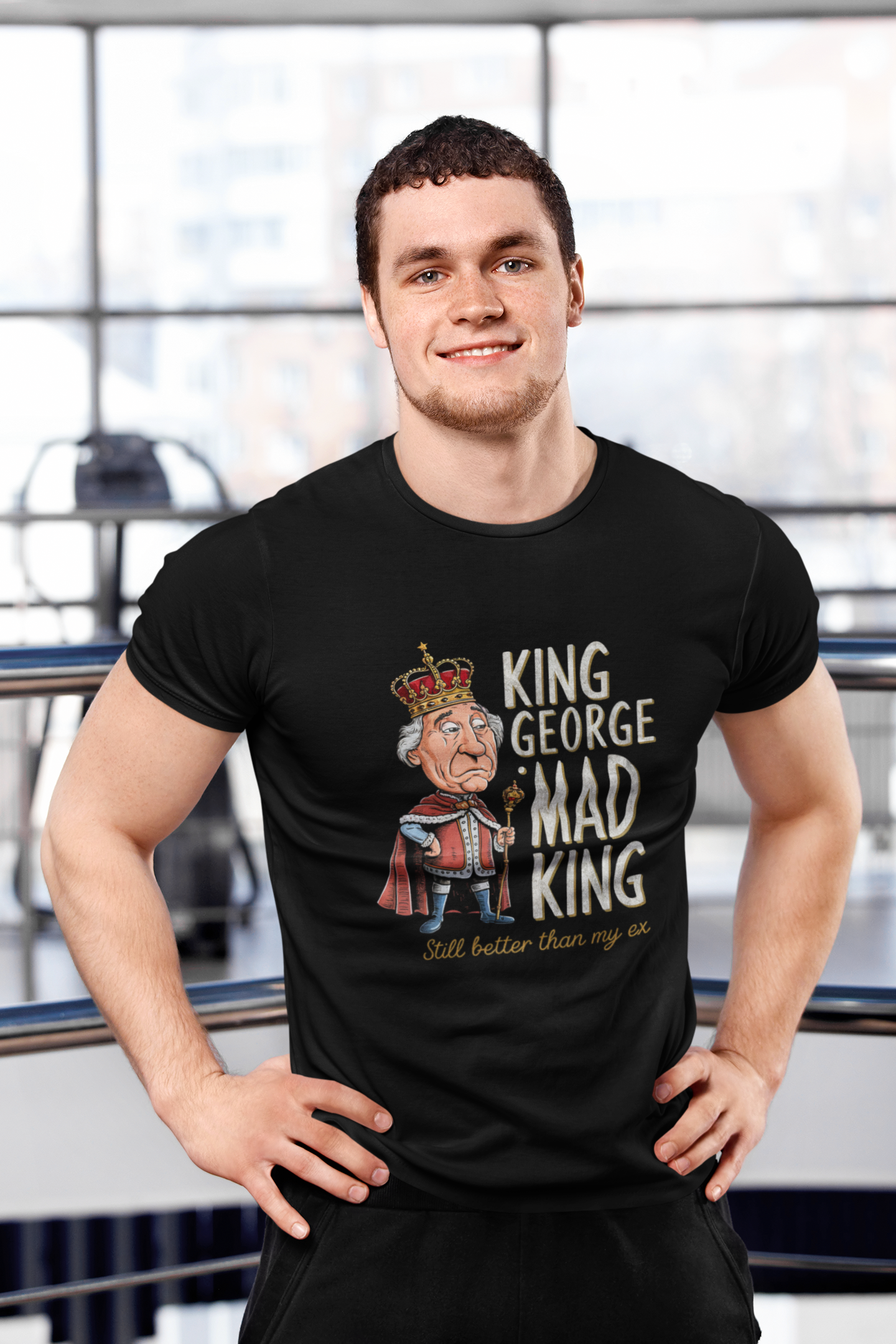 King George Mad King Better Than My Ex Humor Tee